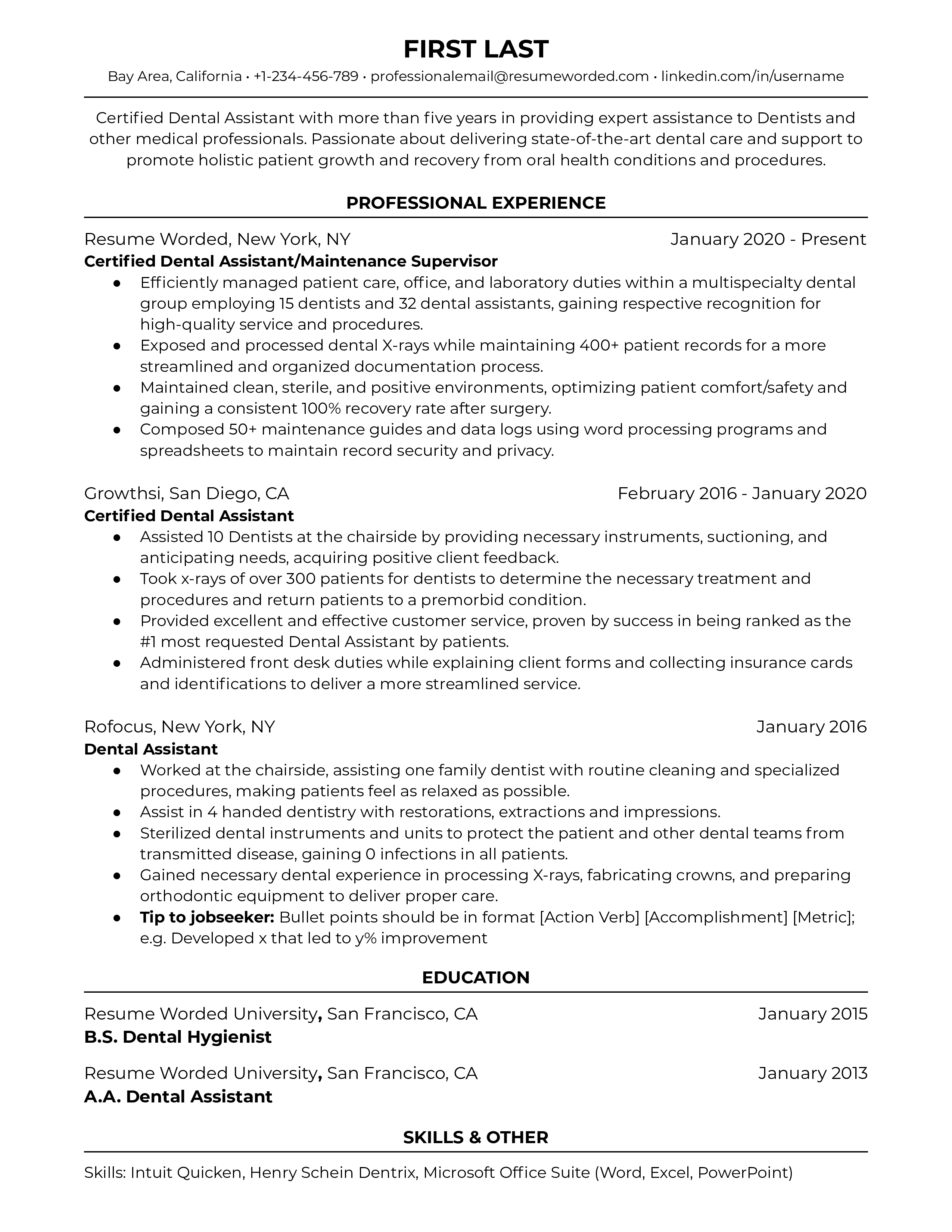 Certified dental assistants should utilize a side or bottom skill bank while supporting them with appropriate accomplishments in the resume body. 